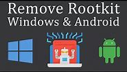 How to Remove Rootkit Infection? Windows & Android