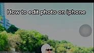 How to edit photo on iphone! 😎