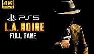 [4K UHD] L.A Noire - FULL GAME - 5 STAR WALKTHROUGH - PS5 4K HDR Full Gameplay