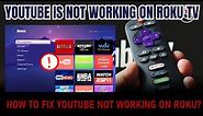 How to Fix "YouTube on Roku Tv NOT Working"