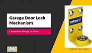 Garage Door Lock Mechanism: A Comprehensive Guide[ 2024]