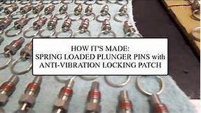 How It's Made: Spring Loaded Plunger Pins with Anti vibration Locking Patch