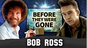Bob Ross | Before They Were Gone | The Man Behind The Joy of Painting