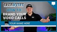 How To: Add a Logo and Branding to Teams, Zoom, Skype & more video calls for FREE | TechBytes