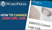 WordPress: How to Change Logo Link to a Custom URL // SMNTCS Custom Logo Link Plugin