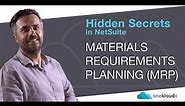 NetSuite Secrets Hidden in Your Implementation - Materials Requirements Planning (MRP)