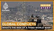 Could today's global conflicts bring a Third World War closer? | Inside Story