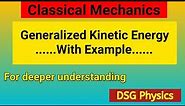 Generalized Kinetic Energy || Classical Mechanics