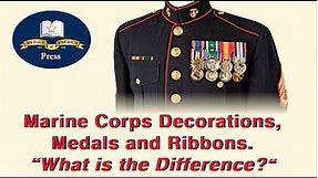 Marine Corps Decorations, Medals, Unit Awards and Ribbon Awards. Do You know the Difference?