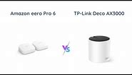 Amazon eero Pro 6 vs TP-Link Deco X55: WiFi 6 Mesh Comparison