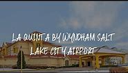 La Quinta by Wyndham Salt Lake City Airport Review - Salt Lake City , United States of America