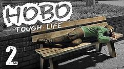 HOBO: Tough Life Part 2 - SURVIVING THE FIRST NIGHT (Solo Survival)