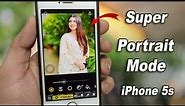 How I Make Portrait Mode Photos in iPhone 5s - Super Portrait Mode on Single Camera iPhone🔥🔥.