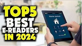 Top 5 Best E-Readers of 2024