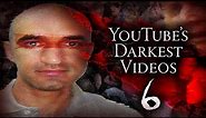 YouTube's Darkest Videos 6
