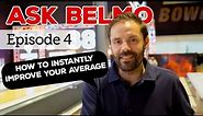 Ask Belmo: Episode 4 (HOW TO INSTANTLY IMPROVE YOUR AVERAGE!!!) | Jason Belmonte