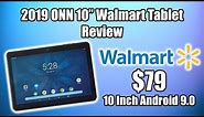 2019 ONN 10” Walmart Tablet Review $79 Android 9 Tablet