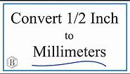 Convert 1/2 Inch to Millimeters