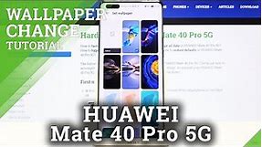 How to Change Wallpaper on HUAWEI Mate 40 Pro – Set a New Wallpaper