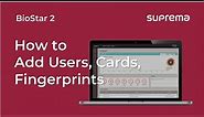 [BioStar 2] Tutorial: How to Add Users, Cards, and Fingerprints l Suprema
