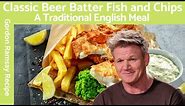 Gordon Ramsay Beer Batter Fish and Chips Recipe A Classic British Dish