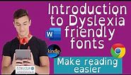 Introduction to how dyslexia friendly fonts help dyslexics