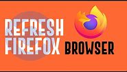 How to Refresh Firefox in Windows 10 2021 | Firefox Reset | Refresh Firefox Browser | Fix Errors