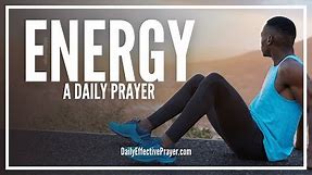 Prayer For Energy | Daily Prayers For Energy, Strength, Motivation