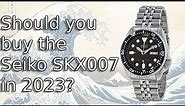 ⌚️Seiko SKX007- is the Seiko SKX007 worth it in 2023? Should you buy the Seiko SKX in 2023? Review⌚️