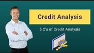 Credit Analysis | Process | 5 C's of Credit Analysis | Ratios