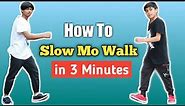 Slow Mo Walk In 3 Minutes | How To Slow Motion Walk? | Step by Step | Hip Hop Dance Tutorial