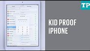 How to kid-proof your iPhone or iPad