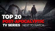 Top 20 Best Post Apocalyptic TV Shows To Watch On Netflix, AMC, Amazon Prime.