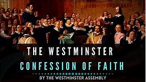 The Westminster Confession Of Faith (Full Audiobook) | Westminster Assembly