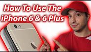 How To Use The iPhone 6 & 6 Plus - Tips, Tricks and Tutorials