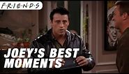 Joey's Best Moments! | Friends