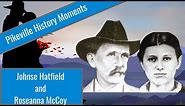 Johnse Hatfield and Roseanna McCoy: The Mountain Romeo and Juliet