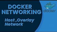 Docker Host Network and Overlay Networks Explained