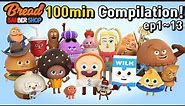 BreadBarbershop | 100 min Compilation 1! | english/animation/dessert/cartoon