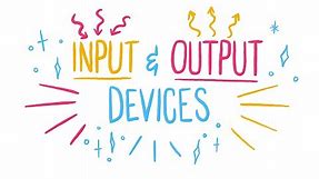 Input and output devices