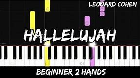 Leonard Cohen - Hallelujah - Easy Beginner Piano Tutorial - For 2 Hands
