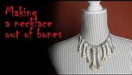 Making a necklace out of bones