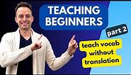 How to Teach English to Beginners: Teaching Vocabulary Tips