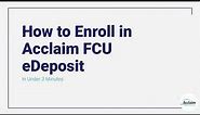 How to Enroll in Acclaim FCU eDeposit