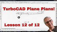 Lesson 12 of 12 - TurboCAD to Draw a Model Airplane Plan