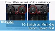 1 Gigabit Switch vs. 10G/Multi-Gig Speed Test | NETGEAR Business
