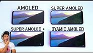 AMOLED vs Super AMOLED vs SAMOLED Plus vs DYNAMIC AMOLED - Confusion Clear !!