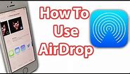 How To Use Airdrop For iOS 7, The iPhone, iPad and iPod Touch - Airdrop Explained