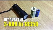 DIY Adapter/convert a 3-AAA batteries to a Li-Ion battery 18350/25500/26650 lithium cell