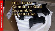 D.E. Filter Complete Grid Assembly Installation